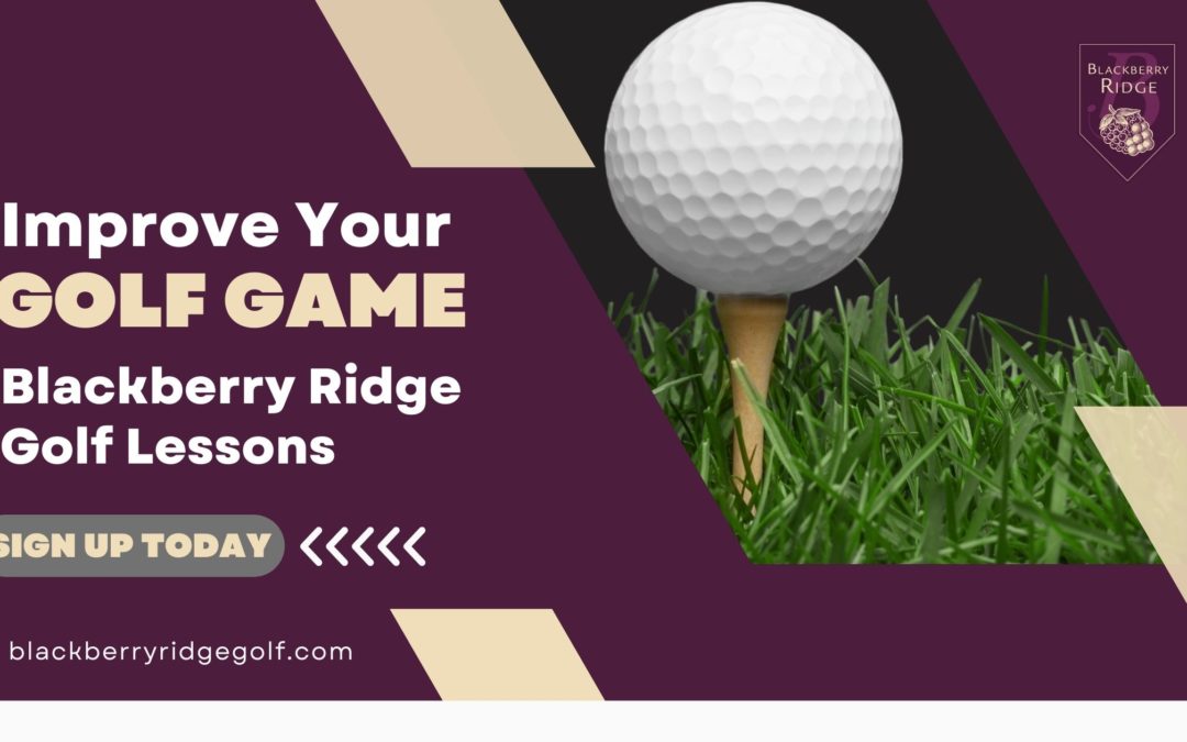 Picture of a golf ball on a tee with text saying “improve your golf game, Blackberry Ridge golf lessons”